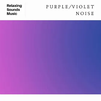 Violet Noise Loopable by Binaural Beats Radiance