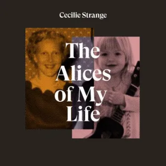 The Alice's of My Life by Cecilie Strange