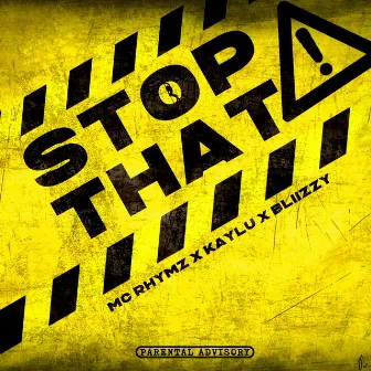 Stop that by Bliizzy