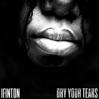 Dry Your Tears by I Finton