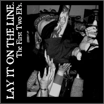 The First Two EPs by Lay It On The Line