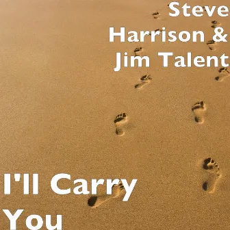 I'll Carry You by Steve Harrison