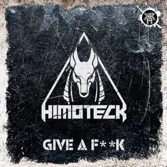 Give A Fuck by Himoteck