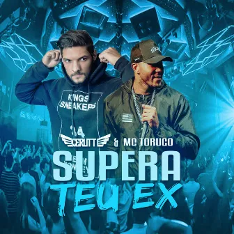 Supera Teu Ex by DJ Cerutti