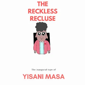 The Reckless Recluse by Yisani Masa