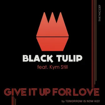 Give It Up For Love by Black Tulip