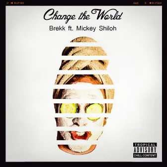 Change the World (feat. Mickey Shiloh) by Brekk