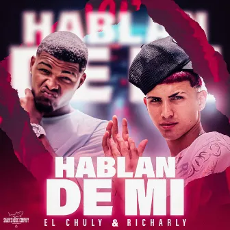 Hablan De Mi by El Chuly and Richarly