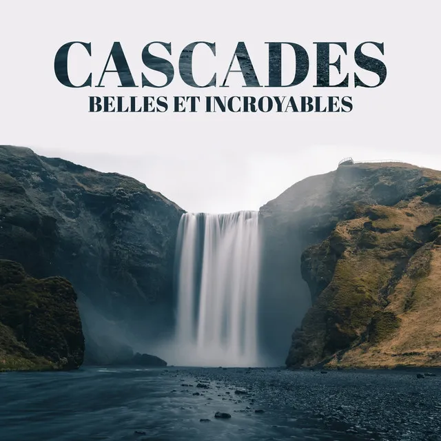 Cascades: Belles et incroyables