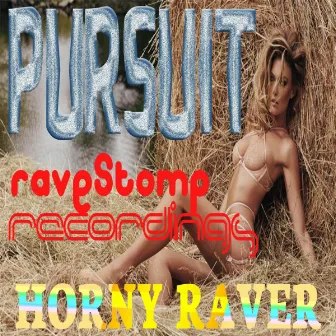 Horny Raver by Pursuit