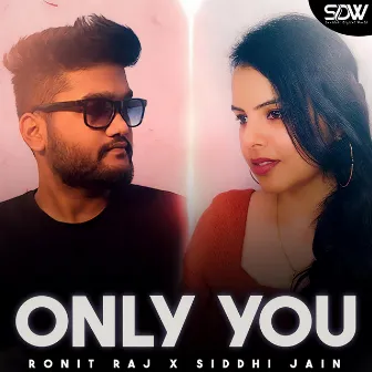 Only You by Ronit Raj