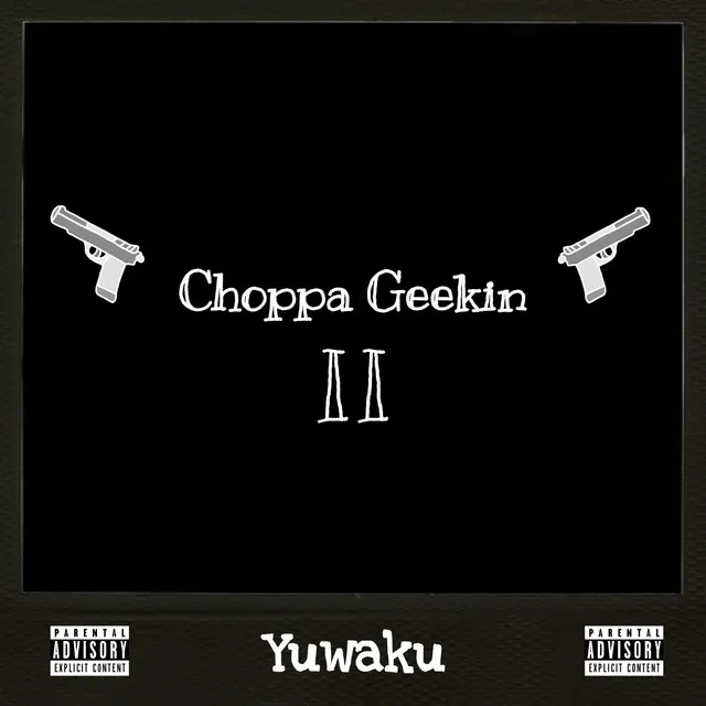 Choppa Geekin II