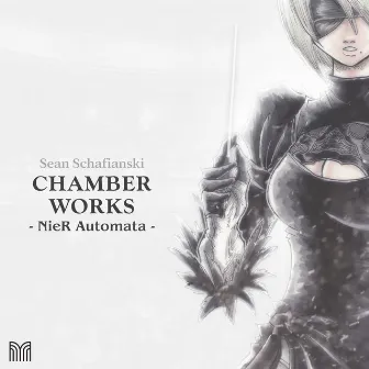 Chamber Works: NieR Automata by Sean Schafianski