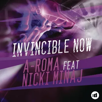 Invincible Now (feat. Nicki Minaj) by A-Roma