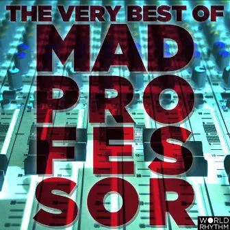 The Very Best of Mad Professor by Mad Professor