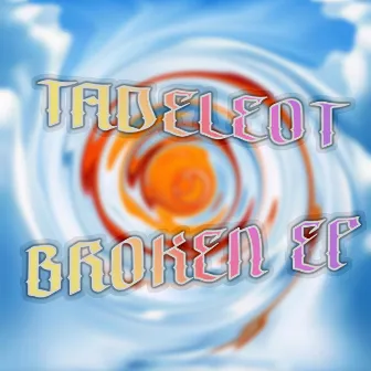 Broken by Tadeleot