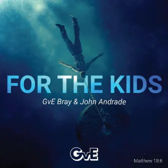 For The Kids by GvE Bray