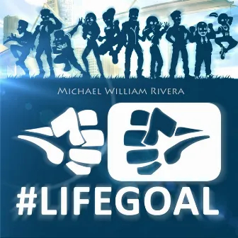 LifeGoal - TubeClash EP by Michael William Rivera