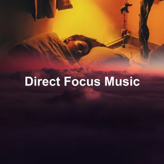 Direct Focus Music by Musica Relajante para Dormir Guitarra