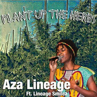 Plant up the Herbs by Aza Lineage