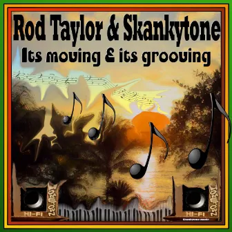 It's Moving and It's Grooving by Skankytone