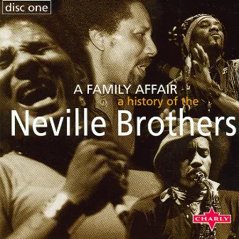 A History Of The Neville Brothers - A Family Affair CD1 by The Neville Brothers