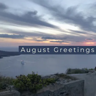 August Greetings by Marco Pisani