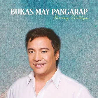 Bukas May Pangarap by Nonoy Zuniga