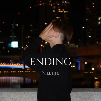 ENDING by Nill Life