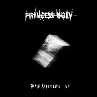 Death After Life - EP by Princess Ugly