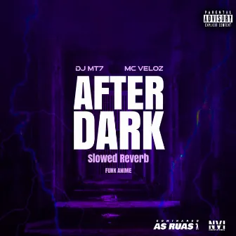 After Dark Slowed Reverb (Funk Anime) by Mc Veloz