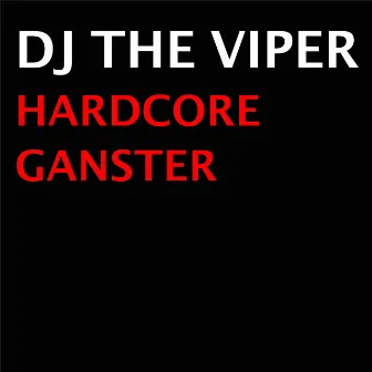 Hardcore Gangster by DJ The Viper