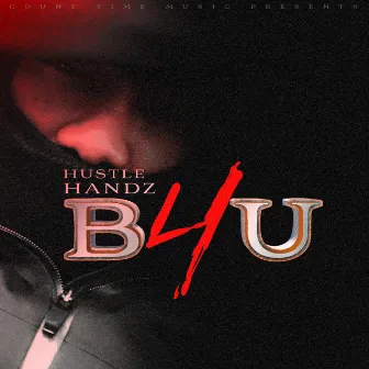 B4U by Hustle Handz