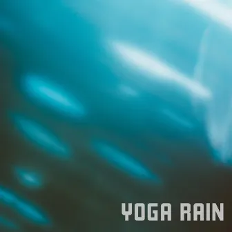 Yoga Rain by Asian Meditation Music Collective