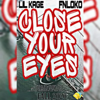 Close Your Eyes by Lil Kage