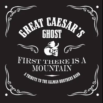 First There Is A Mountain by Great Caesar's Ghost