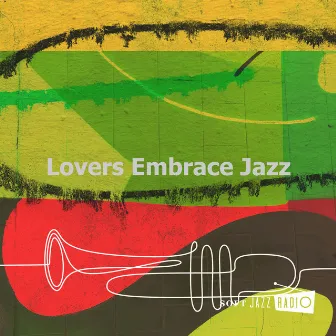 Lovers Embrace Jazz by Soft Jazz Radio