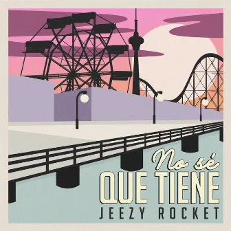 No Sé Que Tiene by Jeezy Rocket