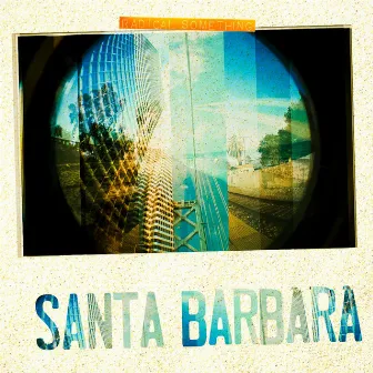 Santa Barbara by Radical Something