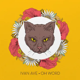 Oh Word by Ivan Ave