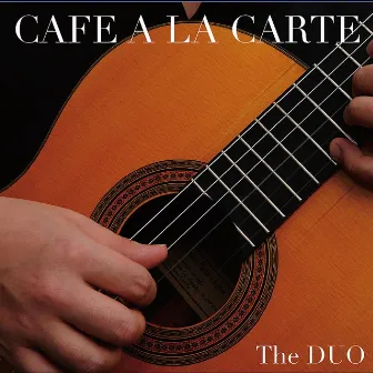 カフェ・アラカルト・・美しいギター・デュオによる名曲集 by The DUO