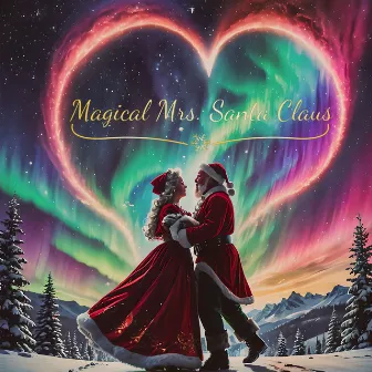 Magical Mrs. Santa Claus by Cody Canyon