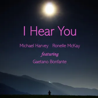 I Hear You by Michael Harvey