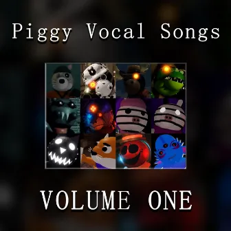 Piggy Vocal Songs (Volume One) by Bslick