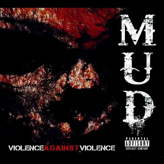 Violence Against Violence. by Mud