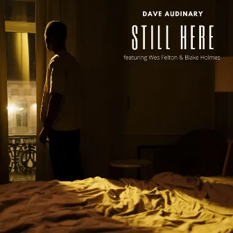 Still Here by Dave Audinary