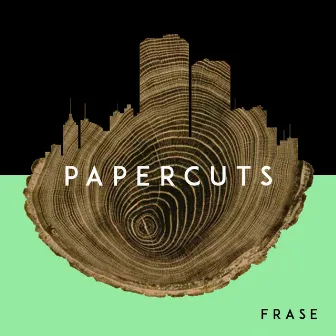 Paper Cuts by Frase