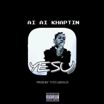 Yesu by Ai Ai Khaptin