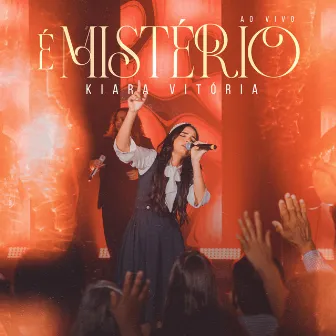 É Mistério (Ao Vivo) by Kiara Vitória