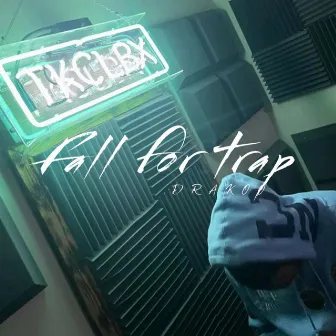 Fall for trap by Drakoo